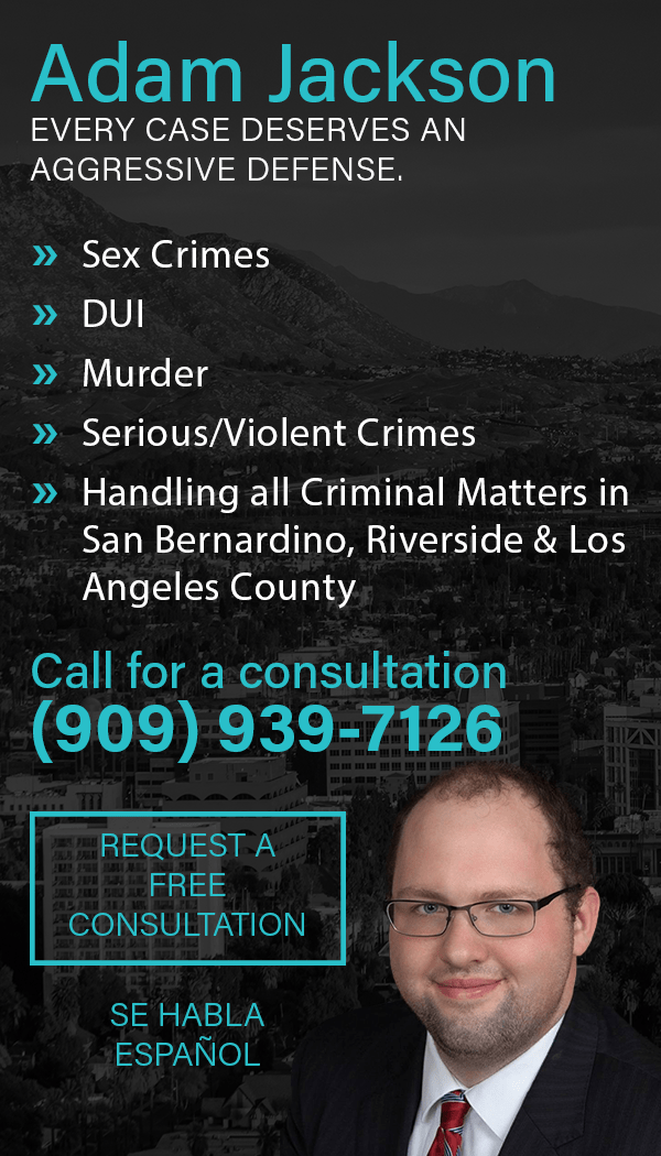 Call your local Ontario Criminal Defense Attorney Today at (909)939-7126!