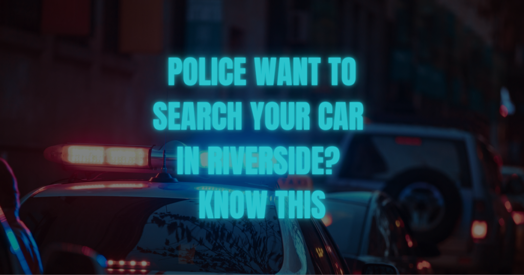 Riverside, police search, search warrant