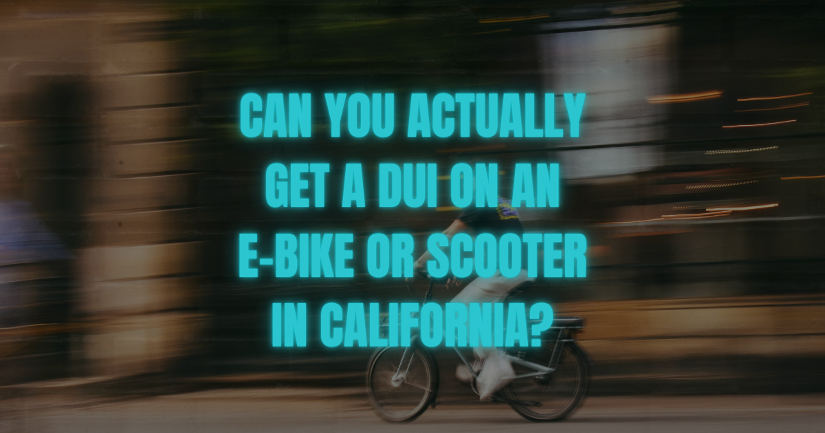 DUI, California, scooter, e-bike