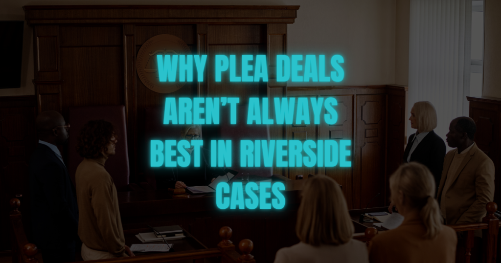 trial plea deal riverside court