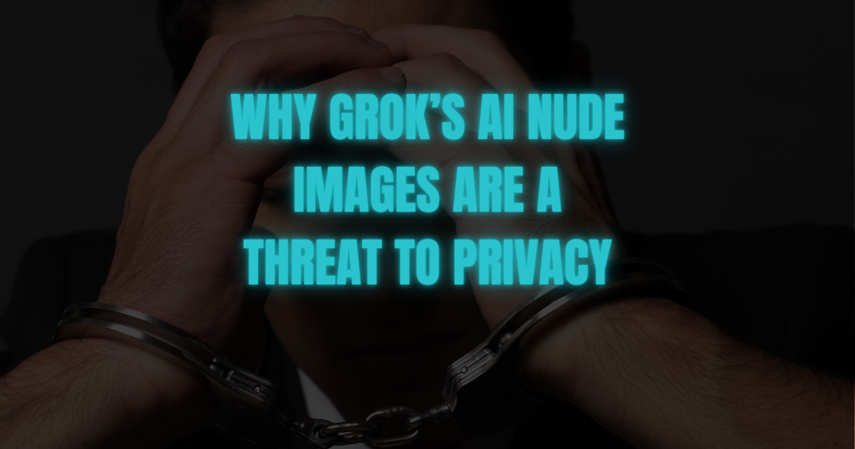 Ai nude grok threat to privacy laws