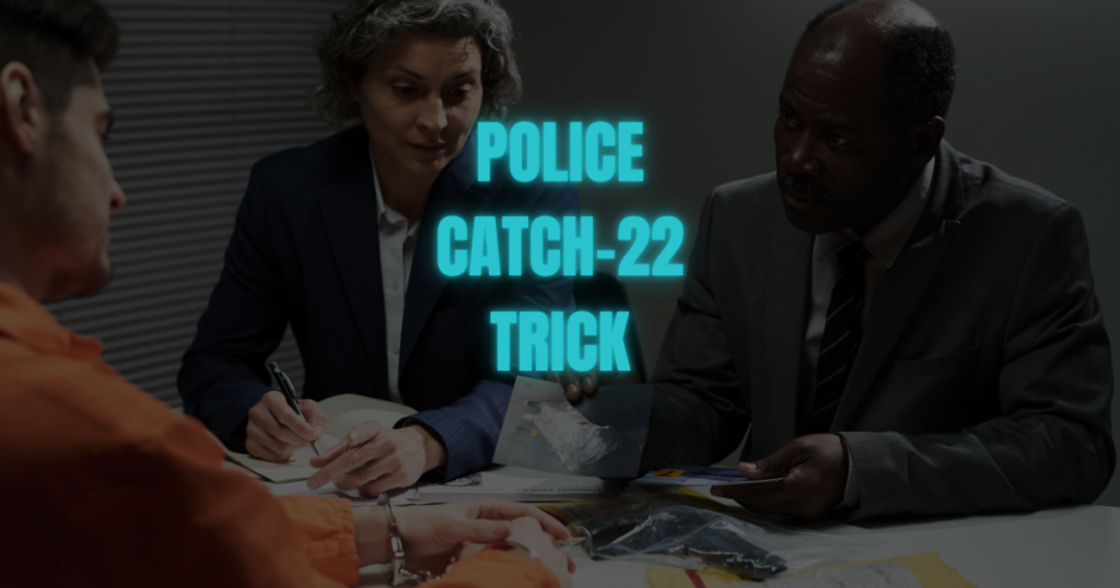 police trick catch-22