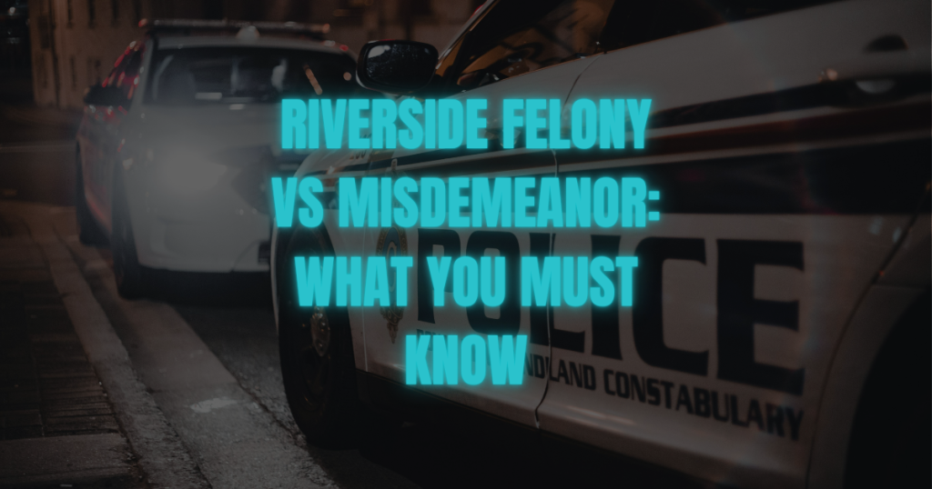 felony, misdemeanor, riverside