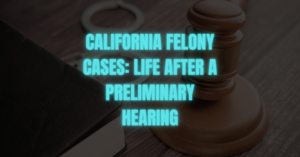 preliminary hearing, felony, California