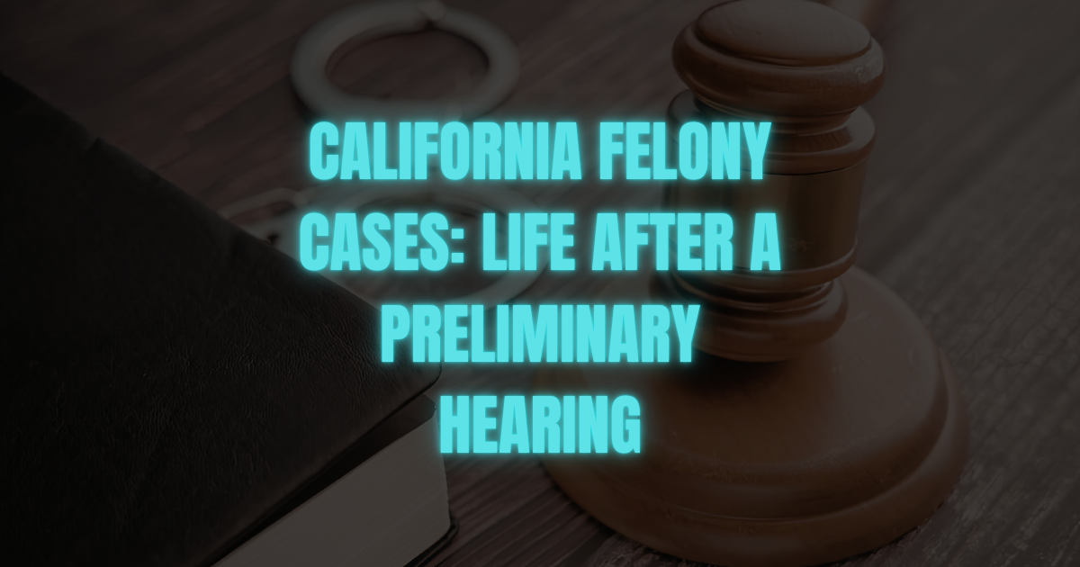 preliminary hearing, felony, California