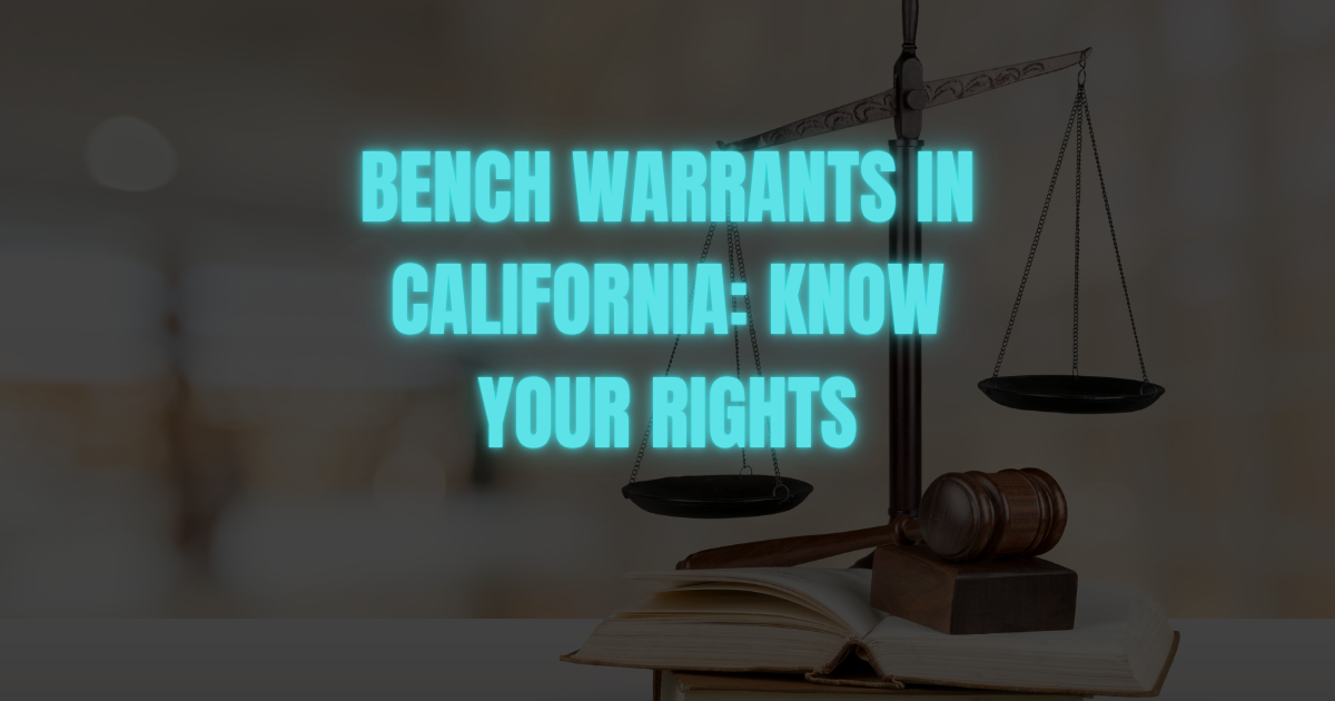 What Does a Bench Warrant Mean in California?
