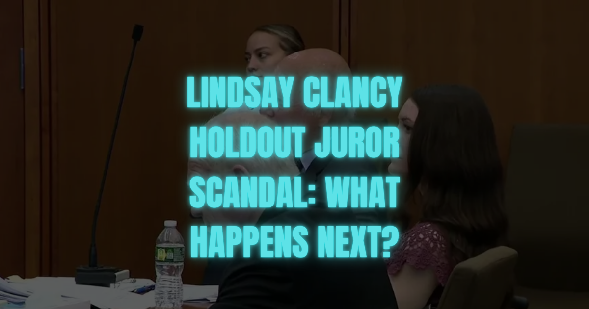 Lindsay Clancy’s defense wants a holdout juror’s phone records. Learn what alleged jury misconduct could mean after her Massachusetts mistrial.